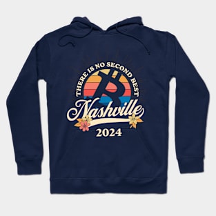Bitcoin There is No Second Best Nashville 2024 Hoodie